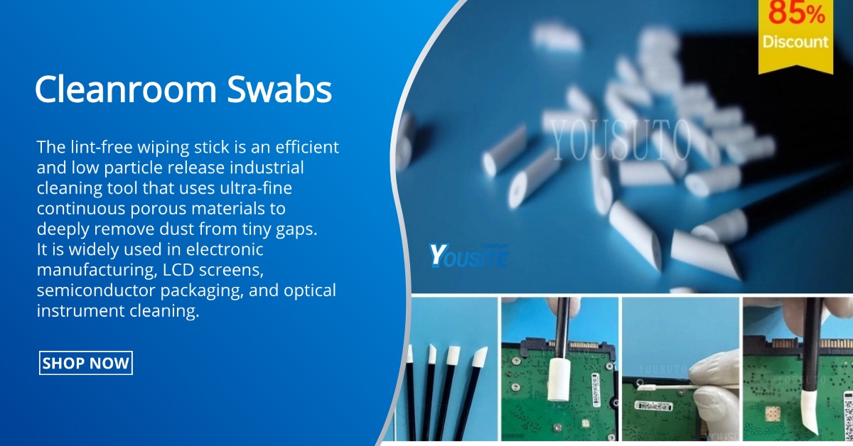 The Ultimate Choice for Cleanroom Swabs
